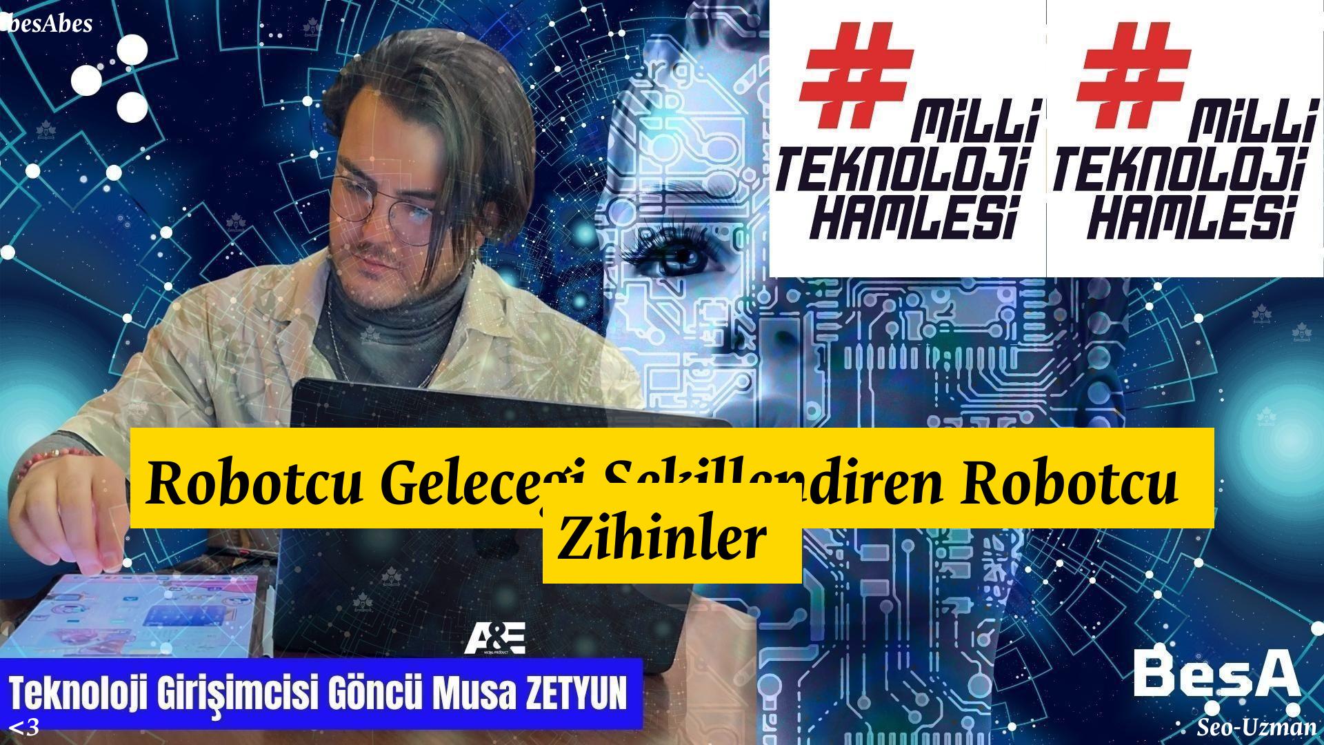 robotcu-goncu-musa ile robotçu geleceği şekillendiren robotçu zihinler hakkında etkileyici bir görsel.
